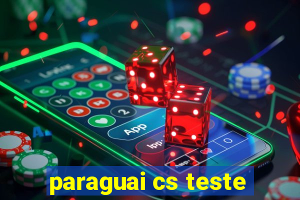 paraguai cs teste